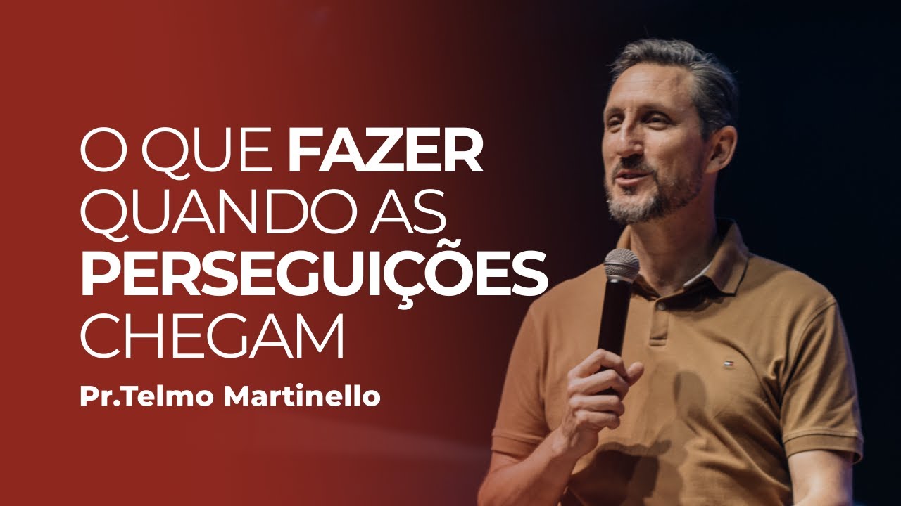 Como agir em meio as perseguições - Telmo Martinello | Abba Pai Church