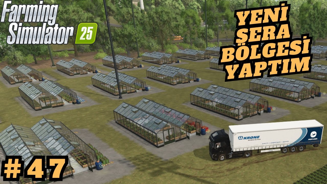 YENİ SERA BÖLGESİ YAPTIM #47 // FARMING SIMULATOR 25