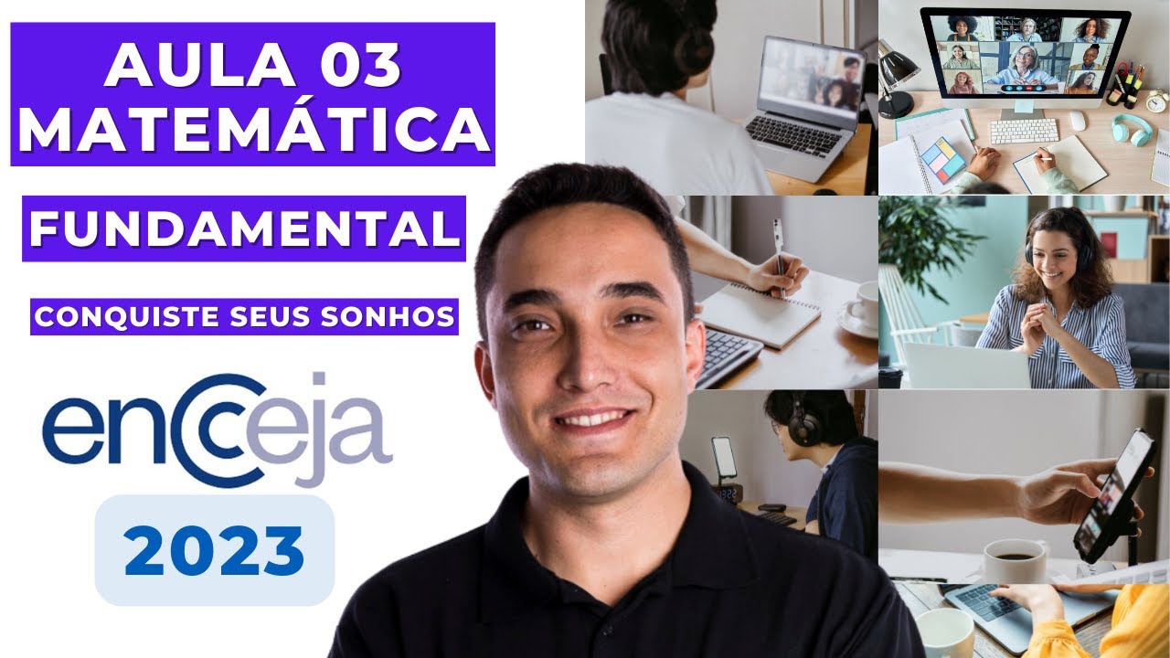 AULA 3 - MATEMÁTICA - FUNDAMENTAL - ENCCEJA 2023