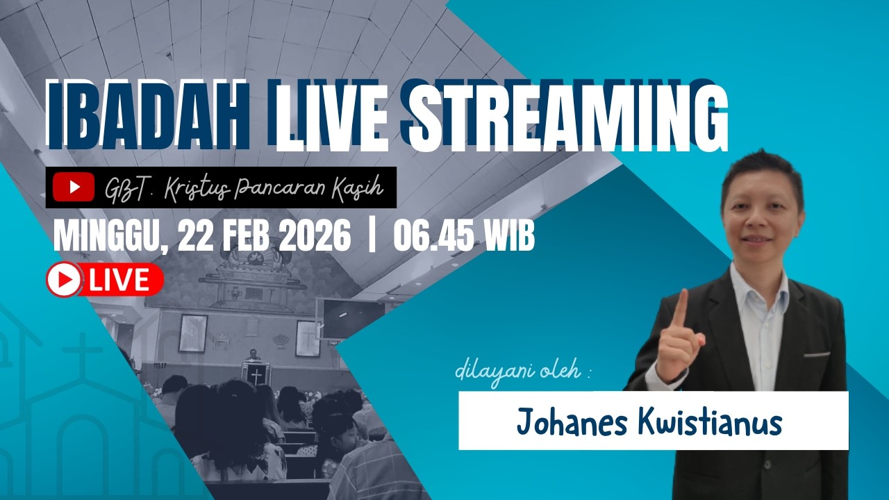 Ibadah Raya Live Streaming 22 Februari 2026 GBT Kristus Pancaran Kasih
