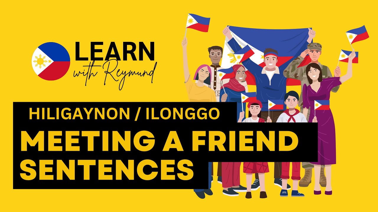 Meeting a Friend Sentences in Hiligaynon | LEARN HILIGAYNON/ILONGGO #hiligaynon #ilonggo