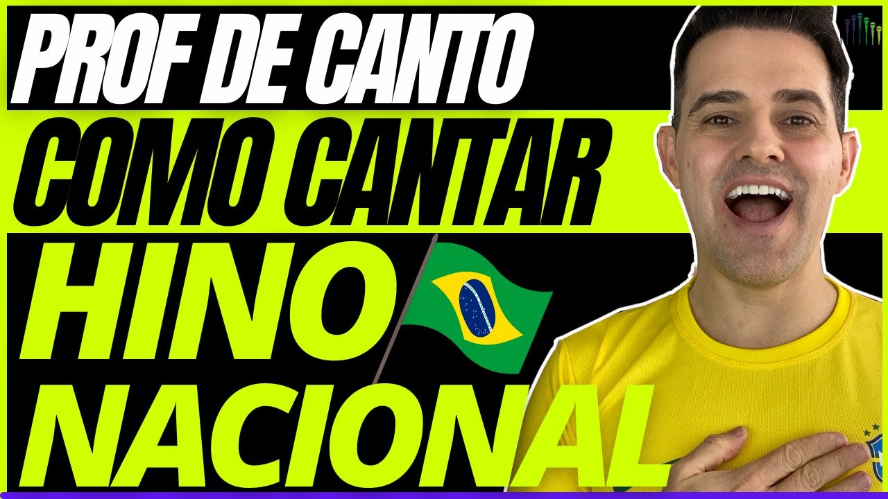 Como Cantar o Hino Nacional Brasileiro [PROF DE CANTO ENSINA NA PRÁTICA]