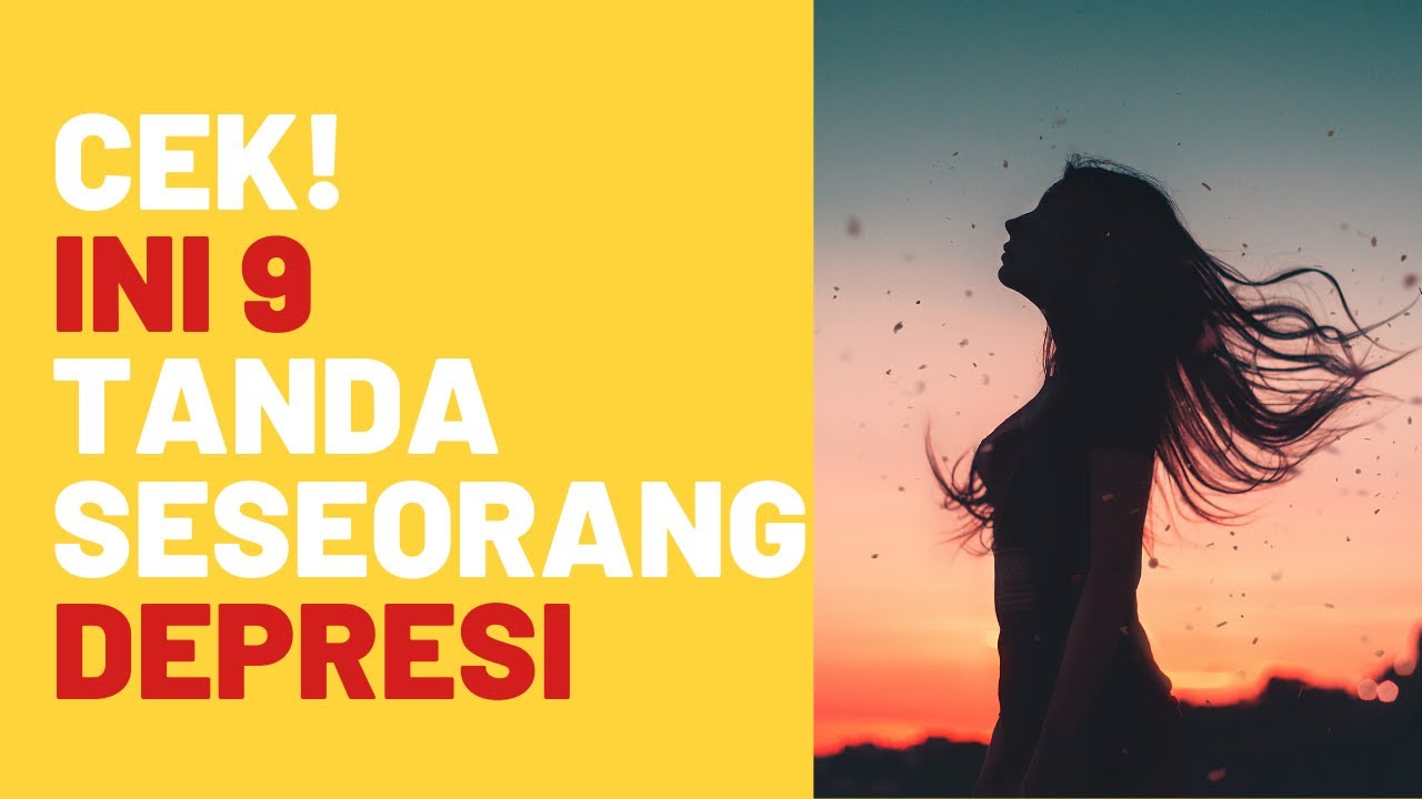 WASPADA !!! 9 Tanda Saat Seseorang Mengalami Depresi