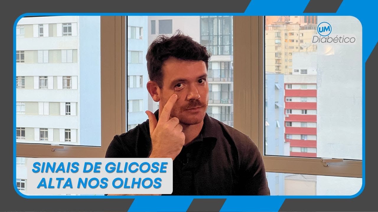 Glicose Alta: sinais e sintomas nos olhos que voc&ecirc; precisa saber | Um Diab&eacute;tico | Tom Bueno