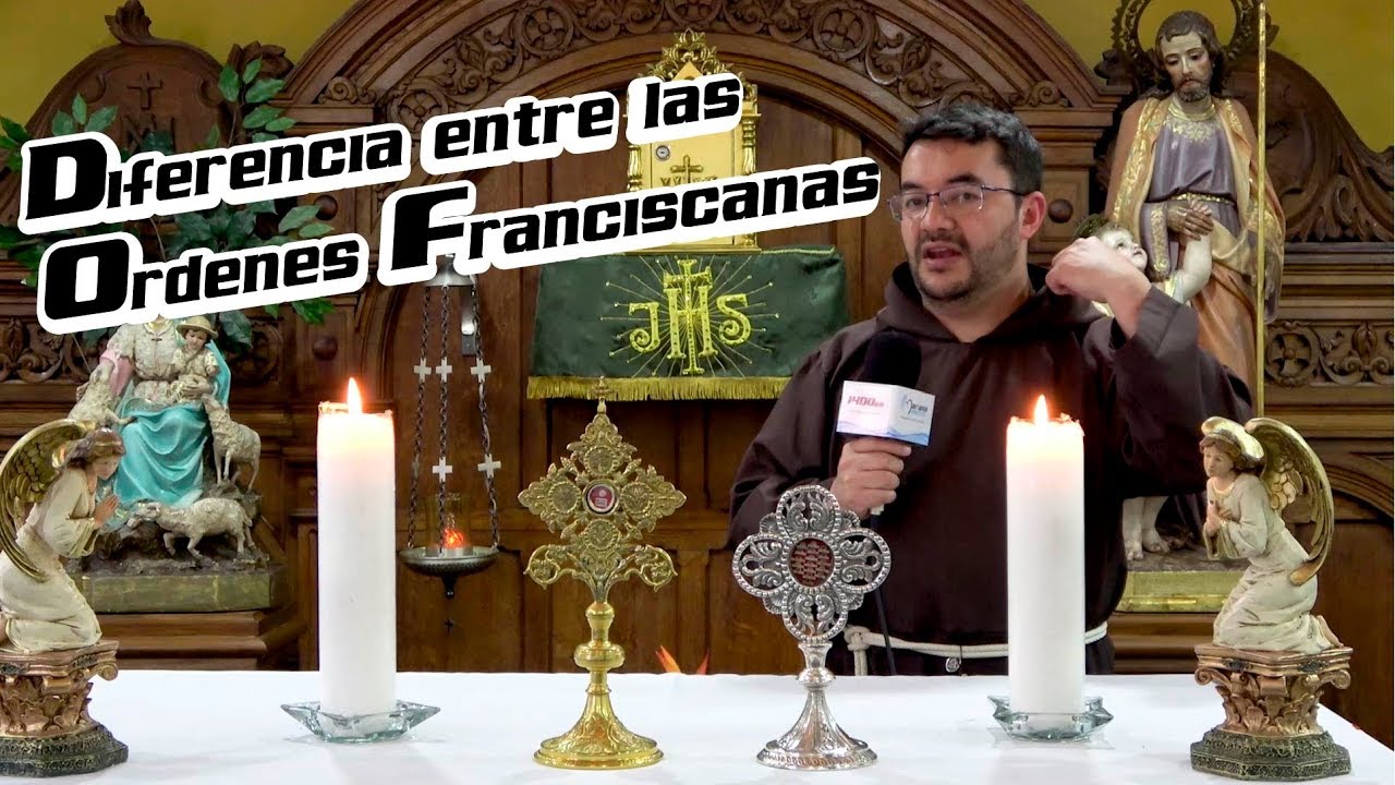 DIFERENCIA ENTRE LAS ÓRDENES FRANCISCANAS