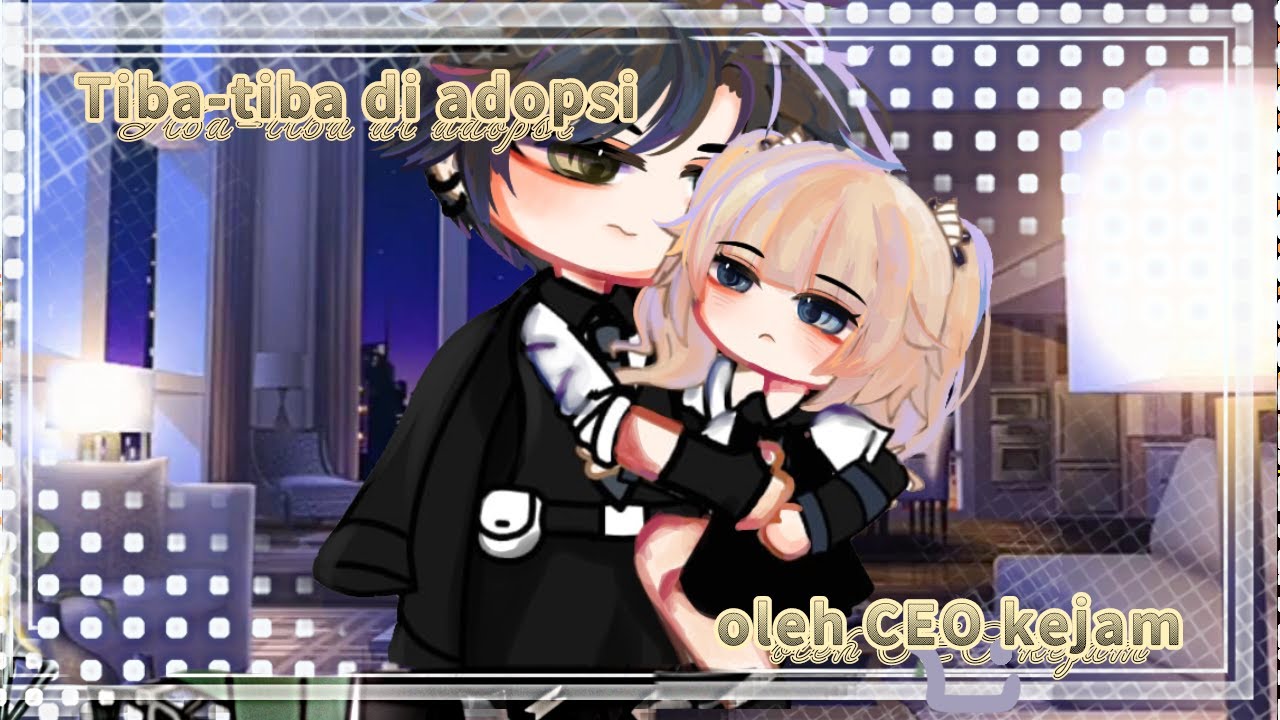 •° Diadopsi oleh CEO kejam?!! °• || Happy end?? || GCMM INDONESIA 🇮🇩