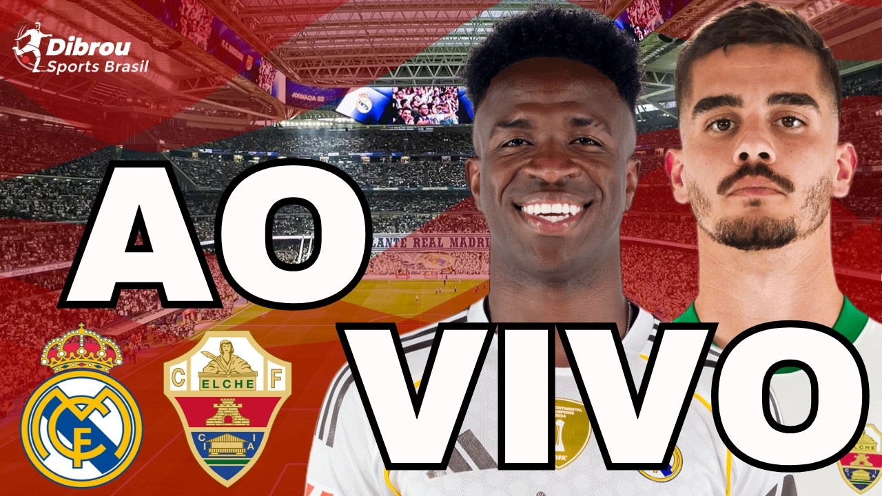 REAL MADRID X ELCHE AO VIVO LA LIGA DIRETO DO ESTÁDIO SANTIAGO BERNABÉU