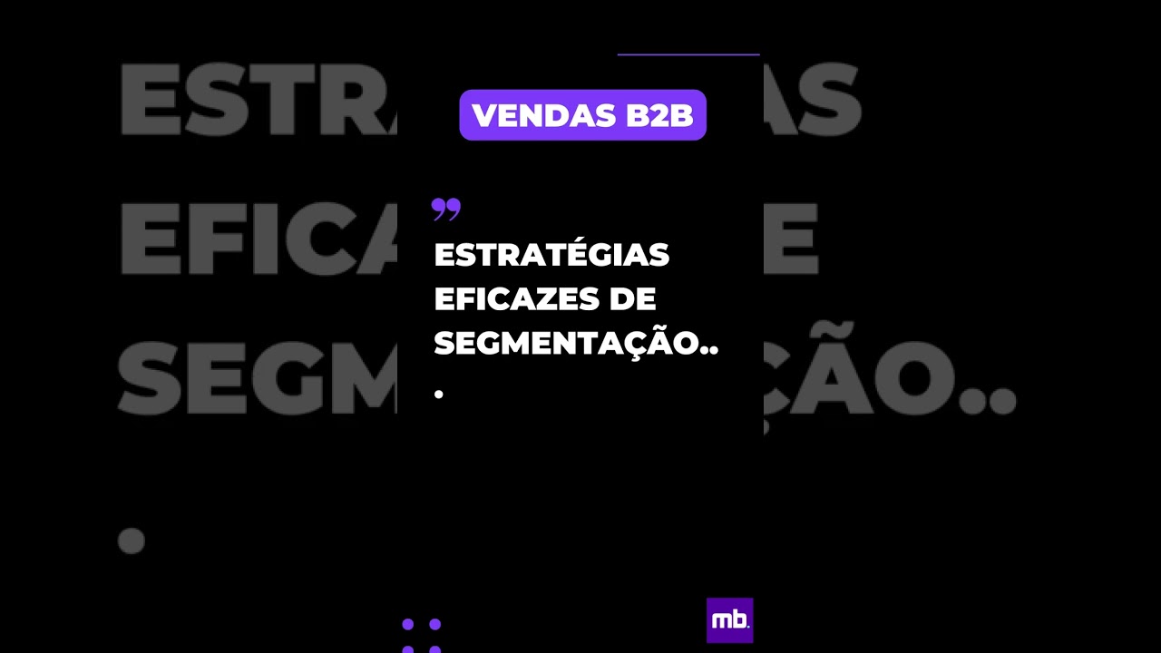 Estrat&eacute;gias Eficazes de Segmenta&ccedil;&atilde;o... #shorts #vendasb2b