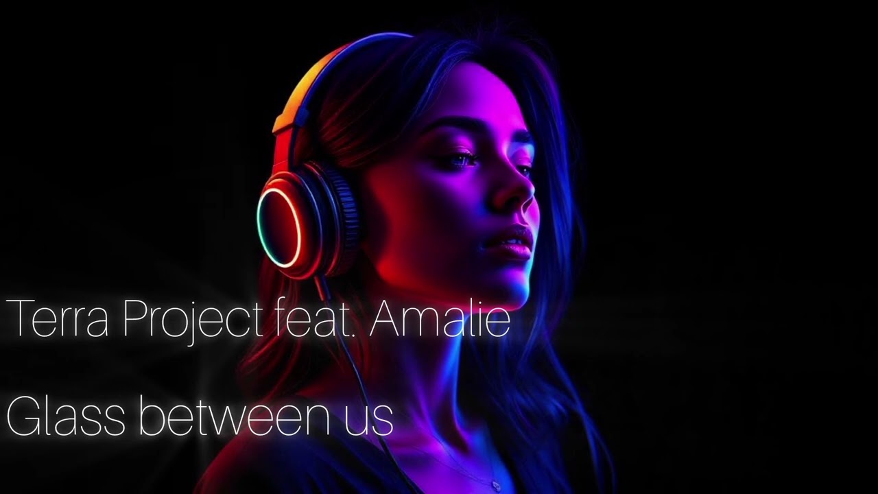 Terra Project feat.Amalie-Glass between us 