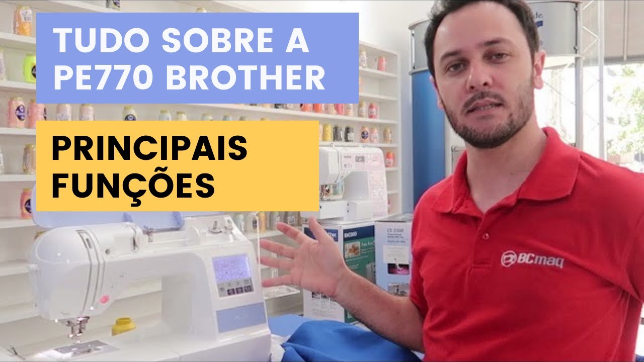 TUDO SOBRE A MAQUINA DE BORDADO PE770 BROTHER