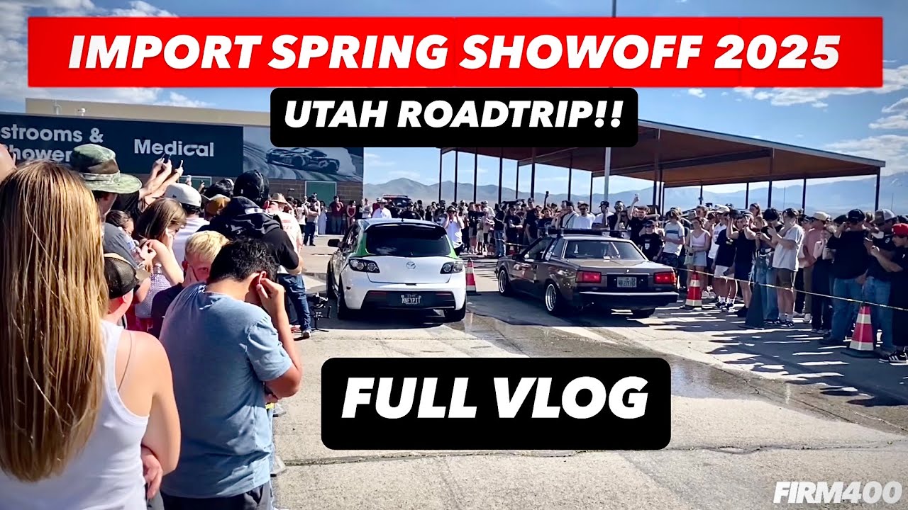IMPORT SPRING SHOWOFF UTAH 2025 @ BURT BROTHERS MOTORPARK FULL VLOG