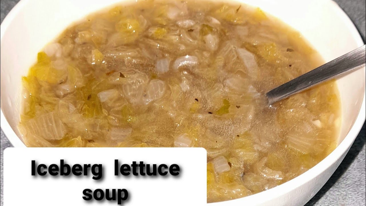 Iceberg lettuce soup -'food for healthy living