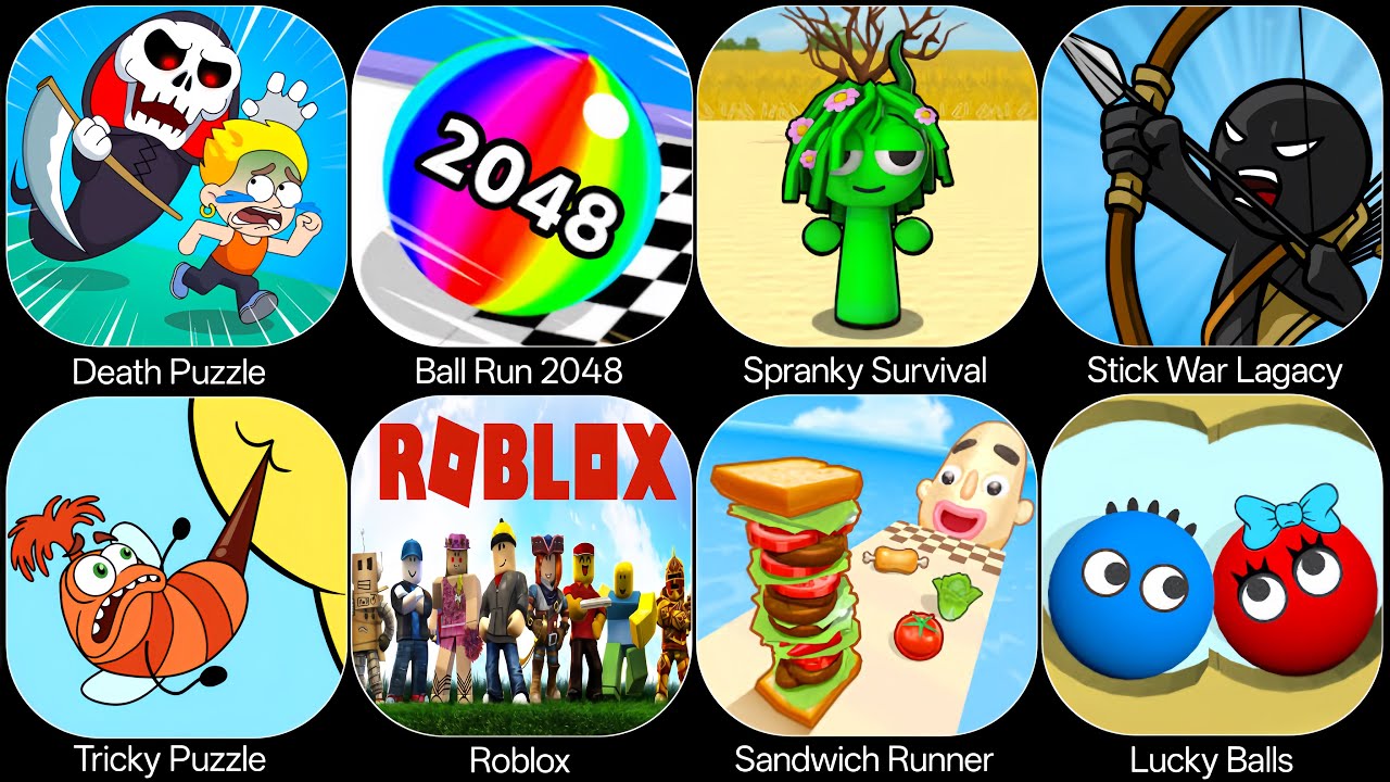 Spranky Survival,Roblox,Lucky Ball,Help Me Tricky Puzzle,Stick war Lagacy,Ball Run 2048,Death Puzzle