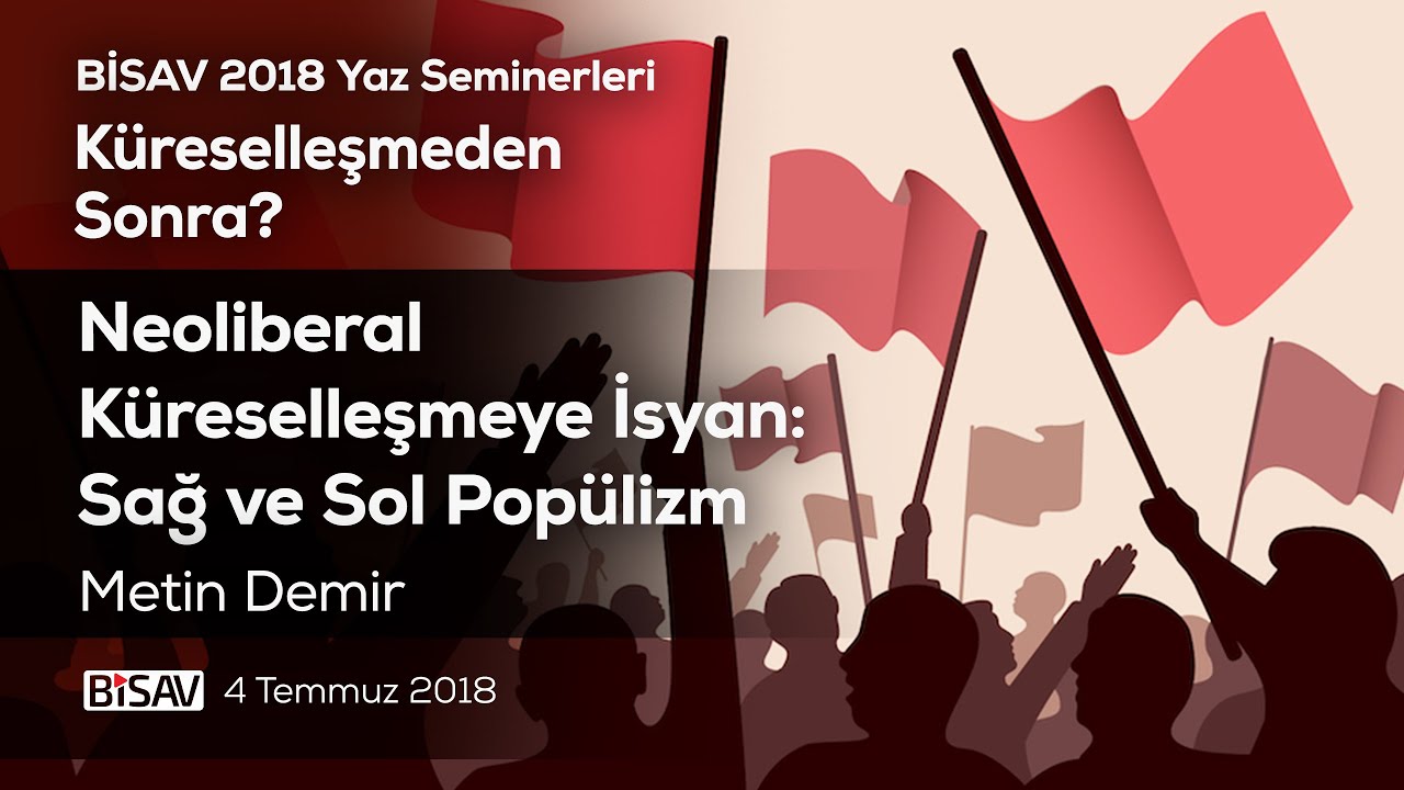 Neoliberal Küreselleşmeye İsyan: Sağ ve Sol Popülizm | Metin Demir