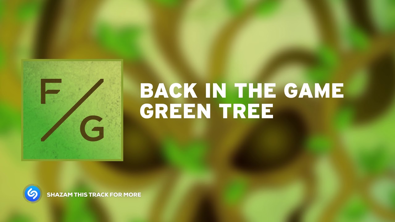 Green Tree - Back In The Game