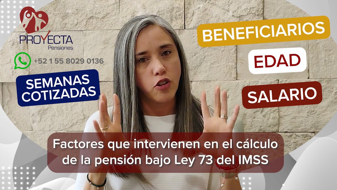 Calculo de Pension bajo Ley73 del IMSS