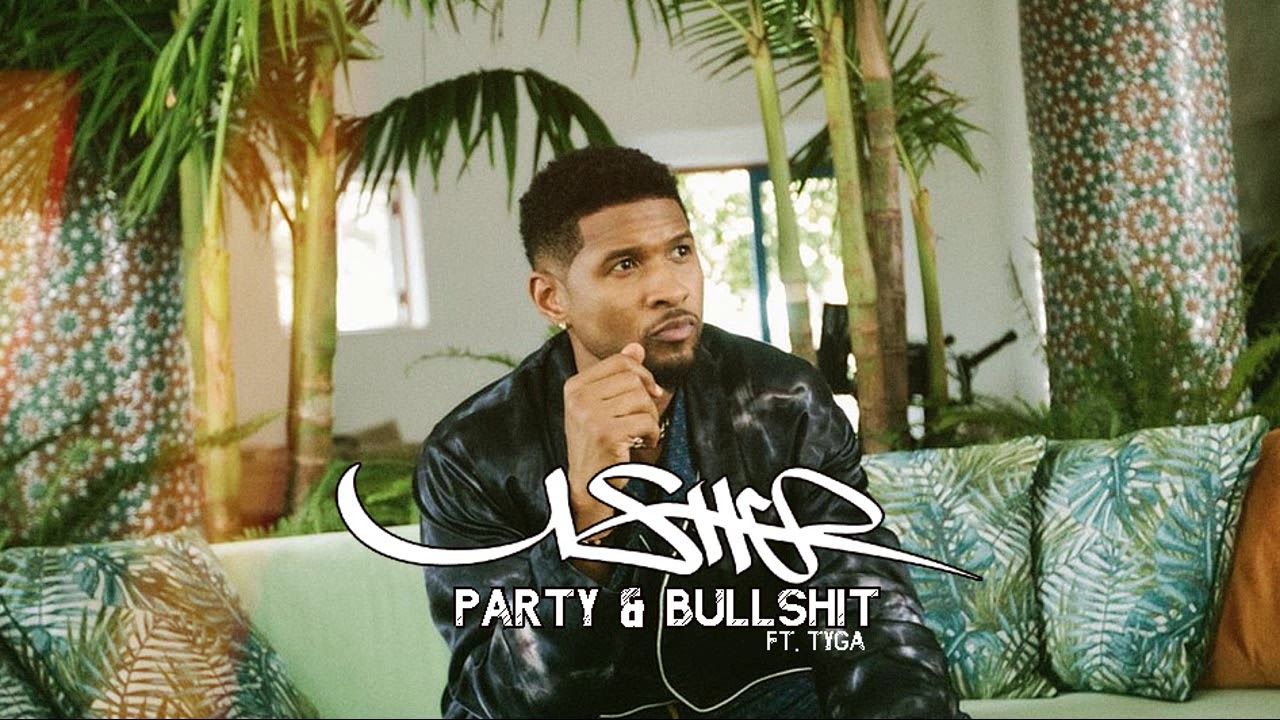 Usher - Party & Bullshit ft. Tyga (New Song 2023)