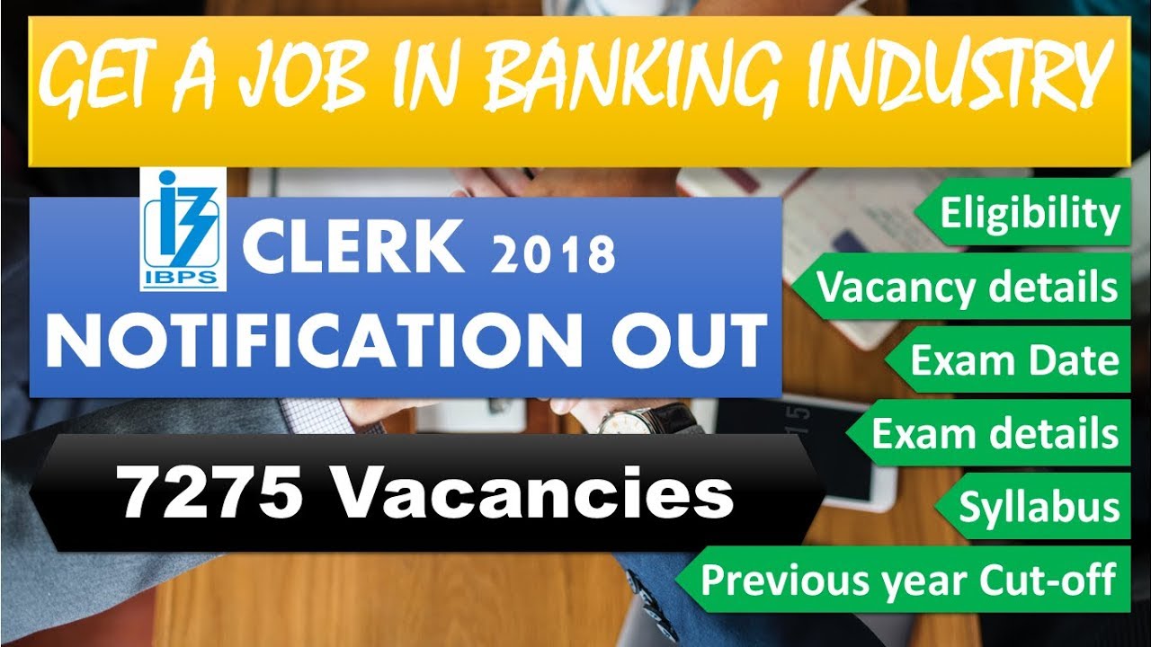 IBPS clerk 2018 notification details| Vacancy| Eligibility| Cut-off| Exam dates