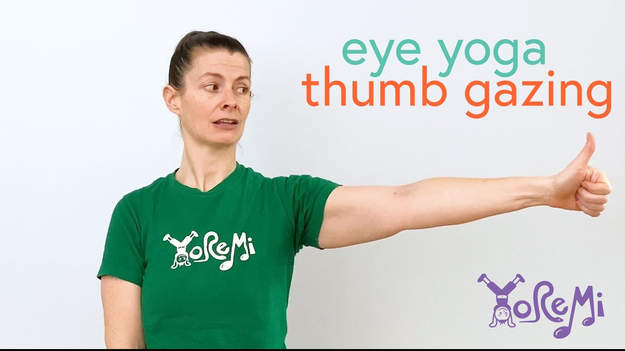Eye Yoga - Thumb Gazing | Kids Yoga, Music and Mindfulness with Yo Re Mi