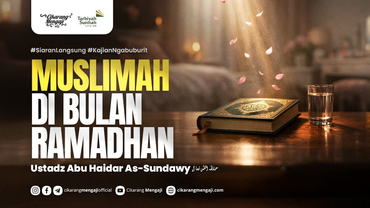 Muslimah Di Bulan Ramadhan | Ustadz Abu Haidar As-Sundawy