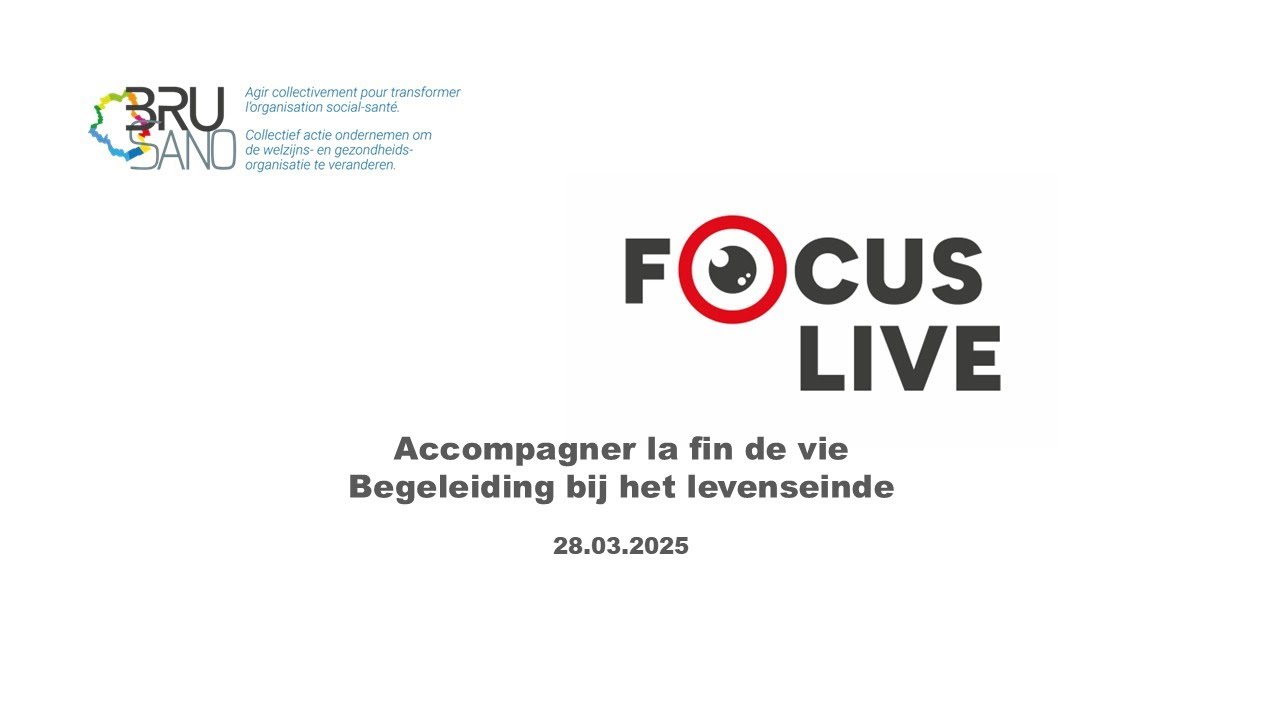 Focus live : Accompagner la fin de vie_version sans Q&R