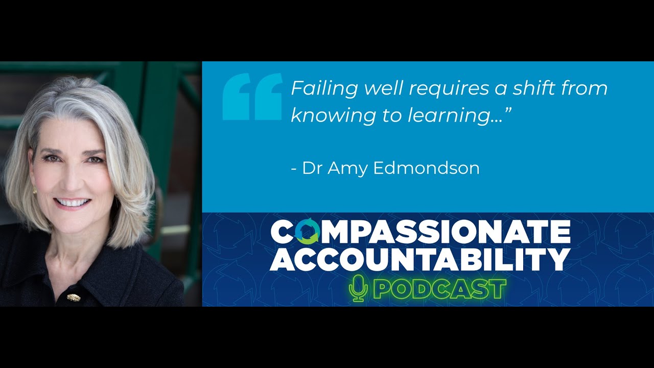 The Science of Failing Well with Dr Amy Edmondson
