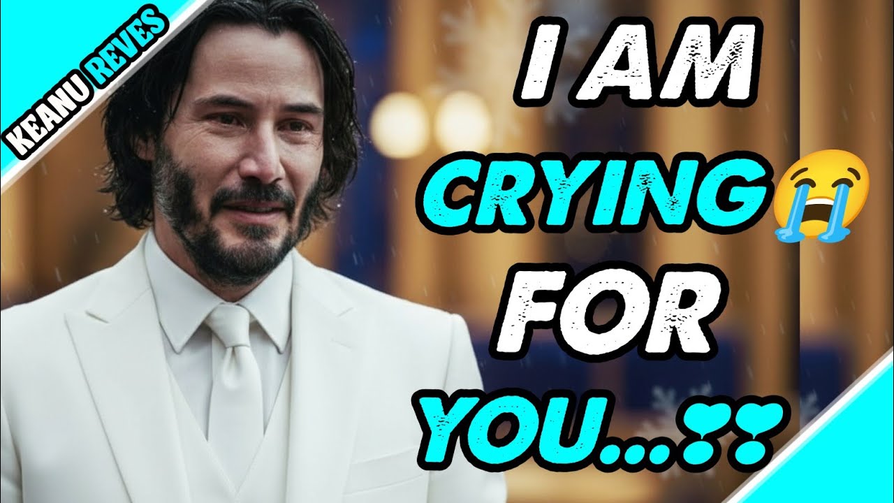 Am Crying for You… Please Don’t Leave | A Love Spoken From the Soul | Keanu reeves 