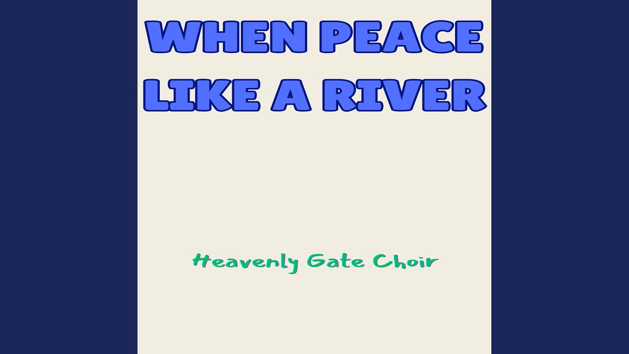 When Peace Like a River