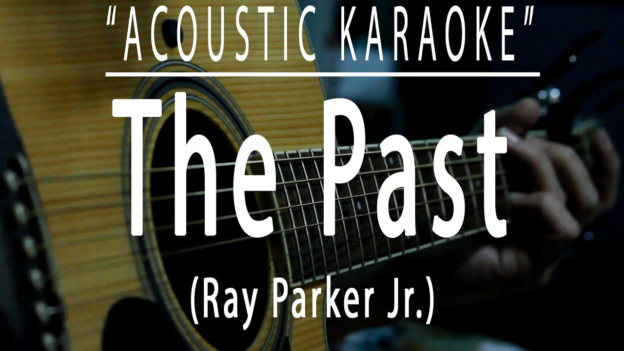 The past - Ray Parker Jr. (Acoustic karaoke)