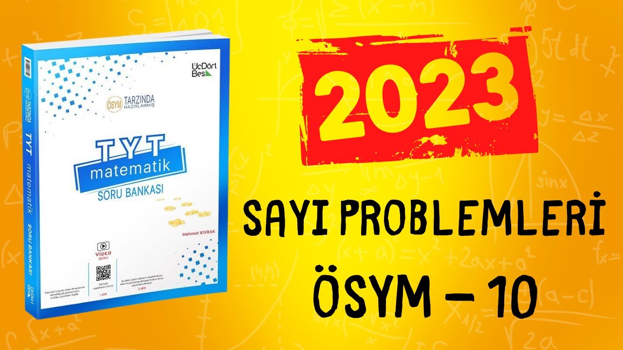 2023 | 345 TYT MATEMATİK SORU BANKASI ÇÖZÜMLERİ | SAYI PROBLEMLERİ ÖSYM TADINDA TEST 10