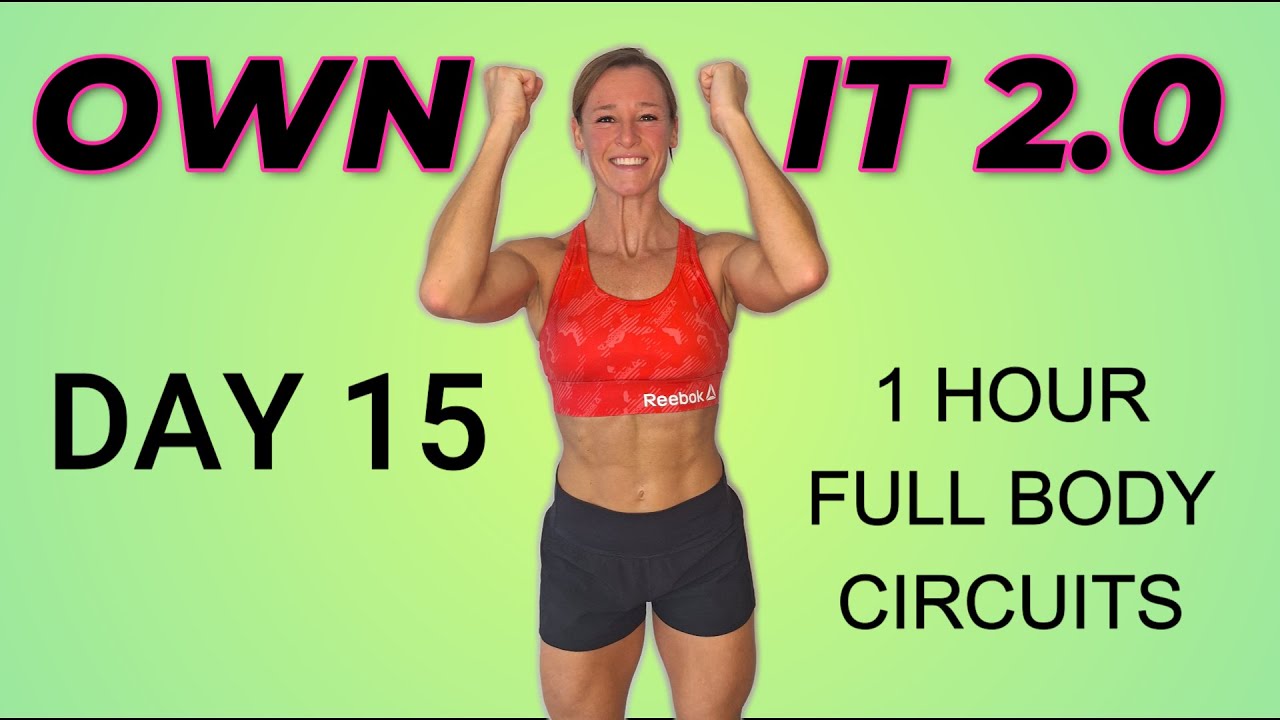 1 HOUR FULL BODY DUMBBELL CIRCUITS | OWN IT 2.0 DAY 15 | AT HOME PROGRAM