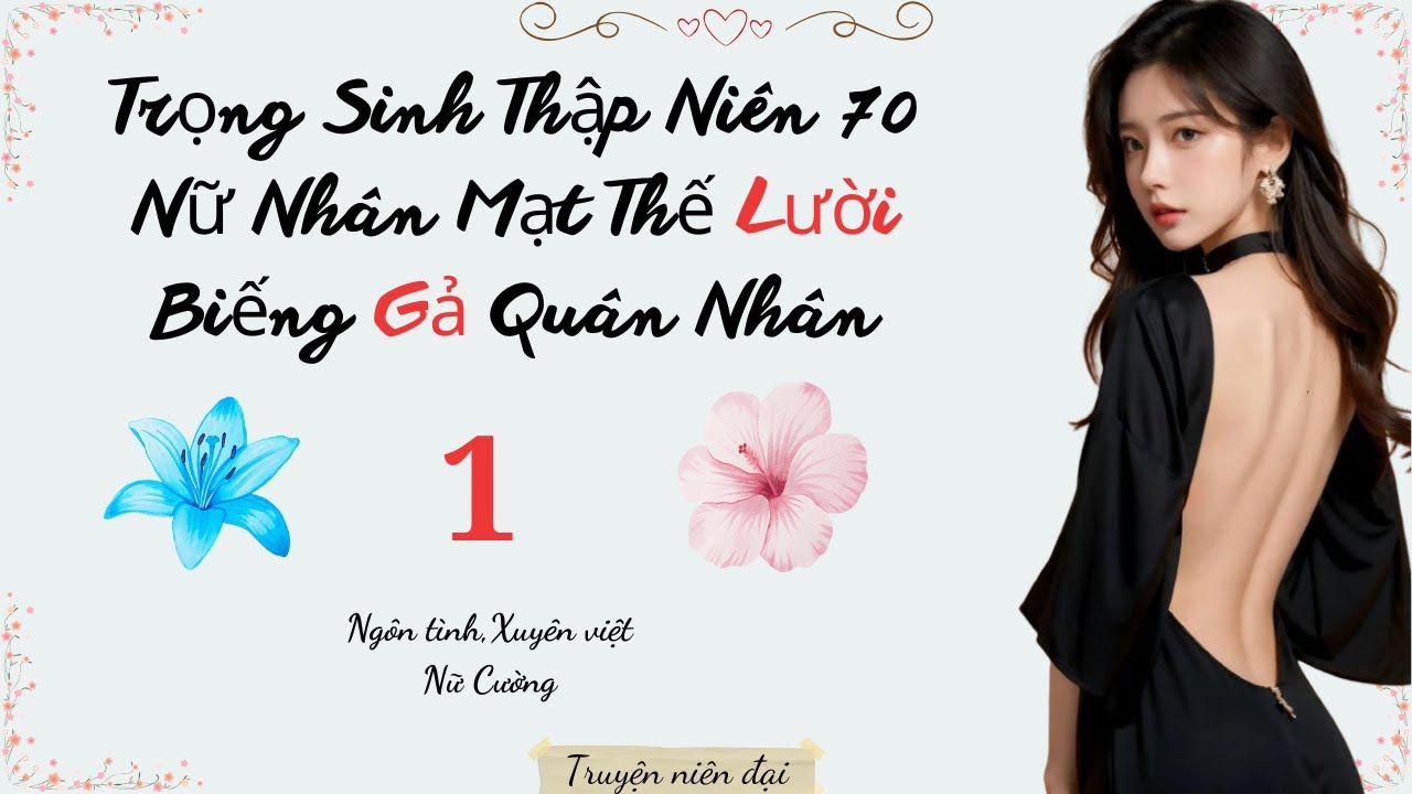 Tập 1 | Trọng Sinh Thập Niên 70 Nữ Nhân Mạt Thế Lười Biếng Gả Quân Nhân