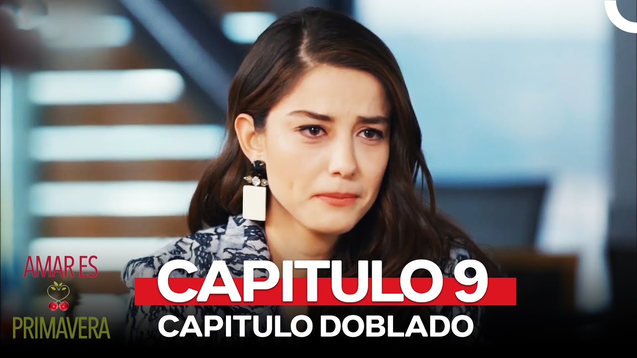 Amar Es Primavera Capitulo 9 (Version Larga)