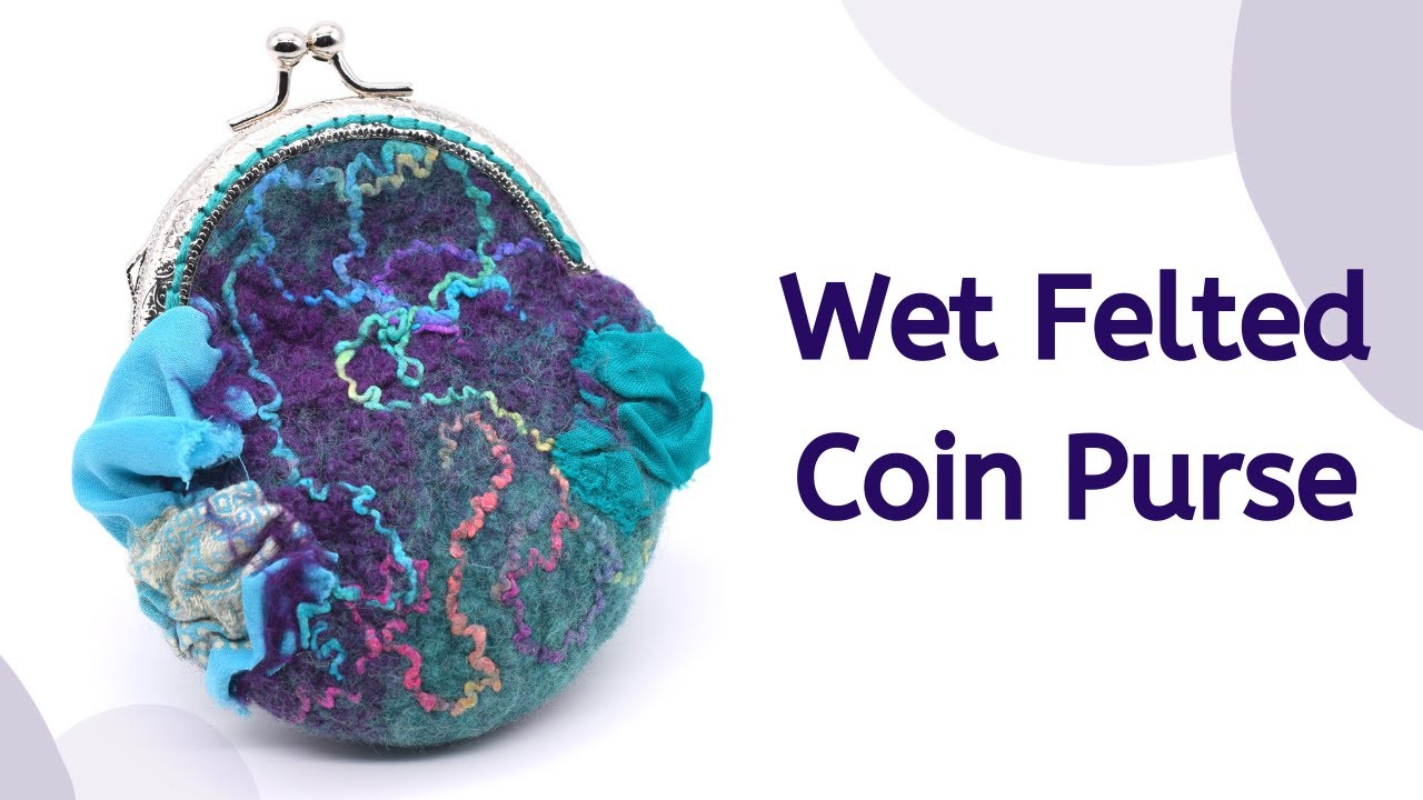 Beginner Wet Felting and Nuno Felting Tutorial | How to Felt a Purse and Sew a Purse Clasp