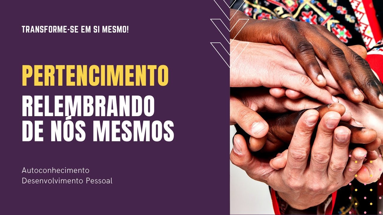Pertencimento | Uma necessidade fundamental
