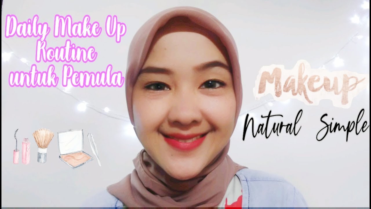Daily Make Up simple untuk Pemula - Natural Make Up sehari hari