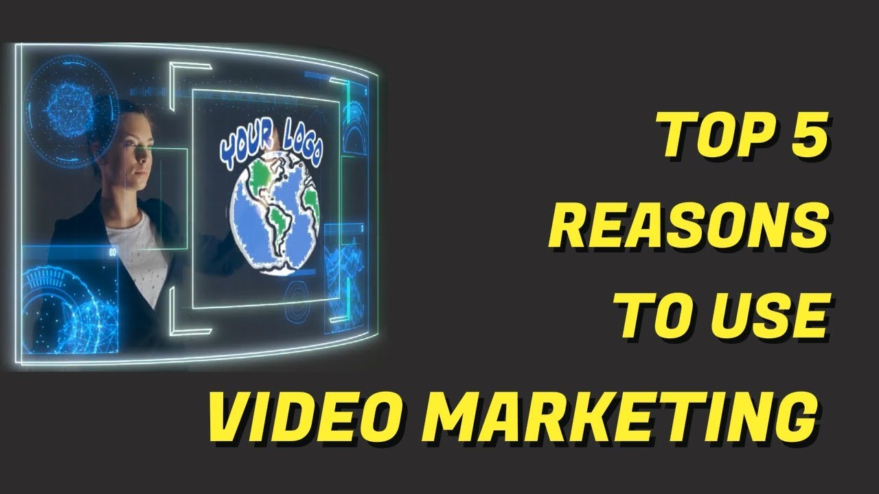 Top 5 Reasons To Use Video Marketing
