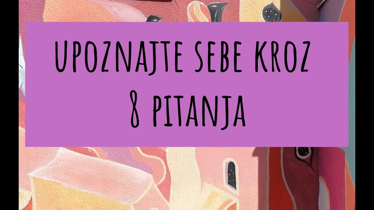UPOZNAJTE SEBE kroz 8 pitanja