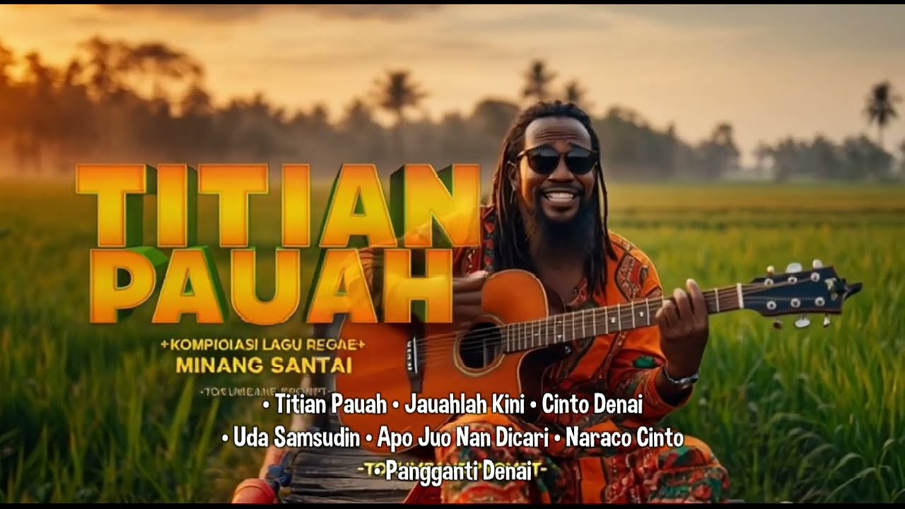 🎶 Titian Pauah – Kompilasi Reggae Minang Santai | Musik Reggae Santai Penuh Rasa