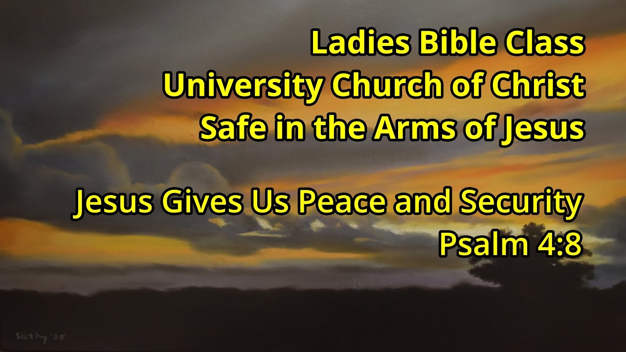 Ladies Bible Class - Jesus Gives Us Peace and Security