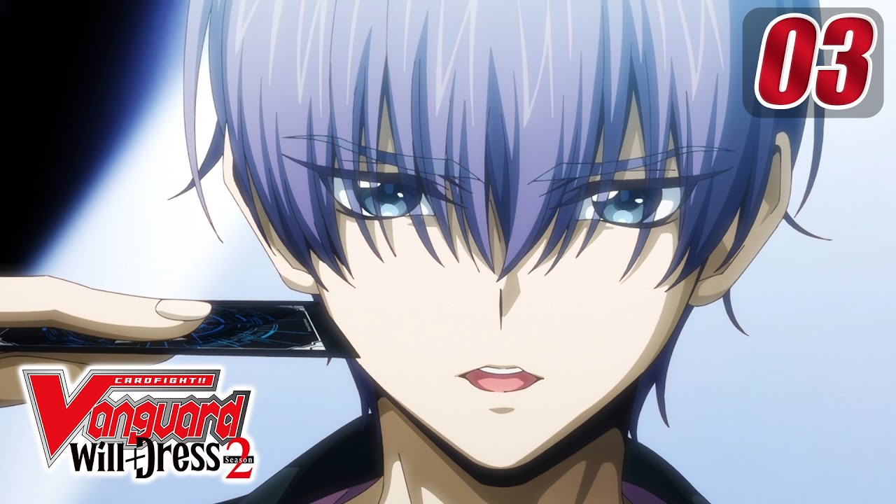 [Sub][Episode 3] CARDFIGHT!! VANGUARD will+Dress S2 - Beginning of The End