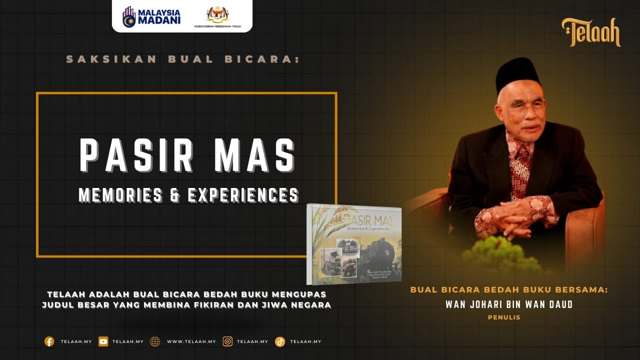 🟡TELAAH : Pasir Mas: Memories & Experiences