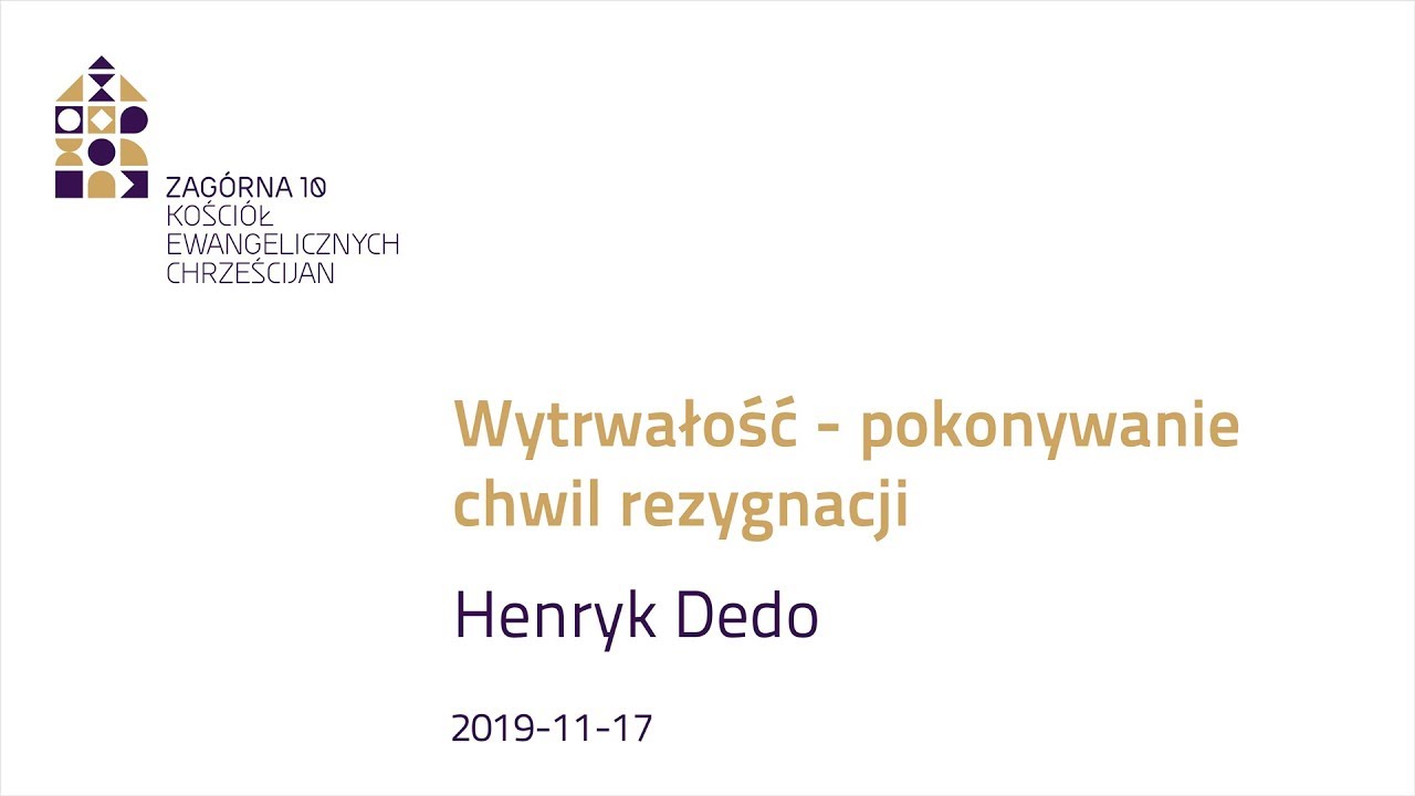 Wytrwałość - pokonywanie chwil rezygnacji - Henryk Dedo