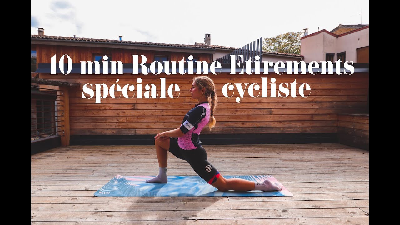 10min Routine Etirements Spéciale Cycliste