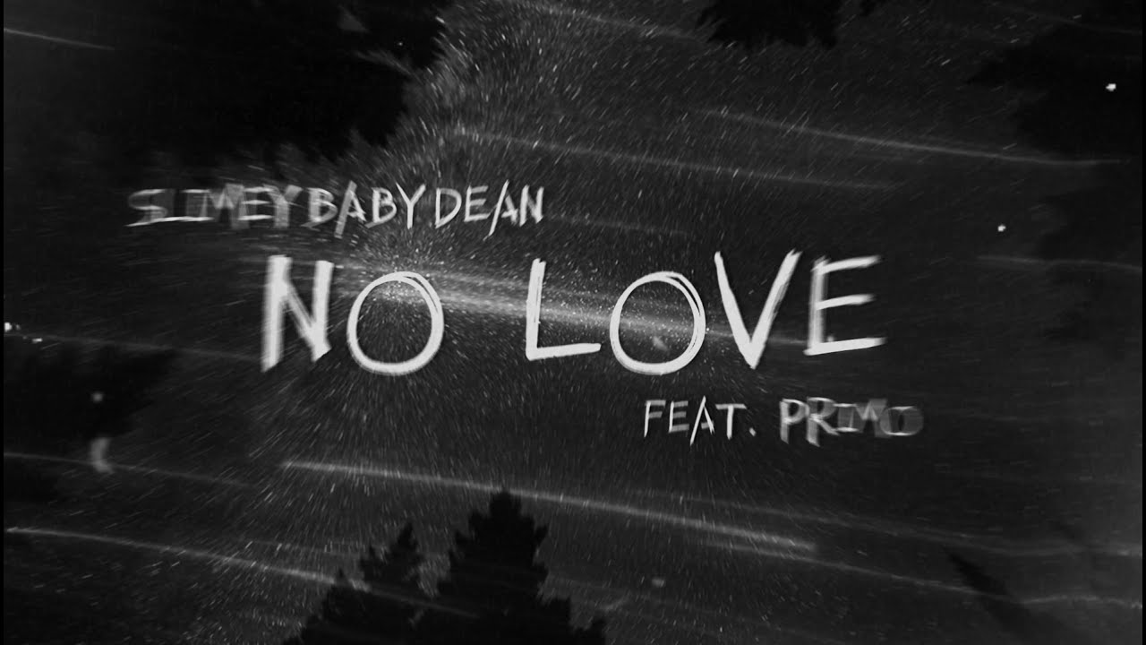 SLIMEYDEAN - No Love feat. Primo (Official Lyric Video)