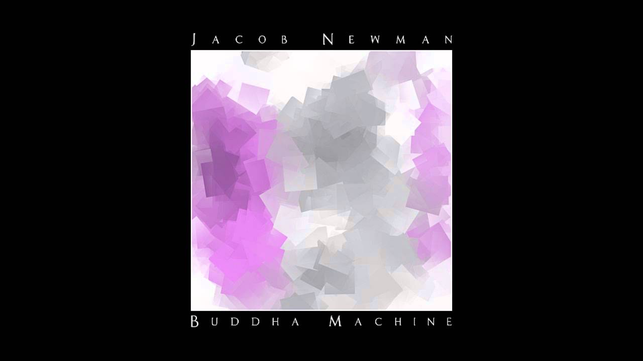 Jacob Newman - Buddha Machine