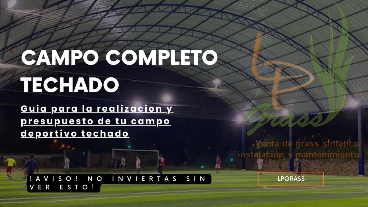Gu&iacute;a para la elaboraci&oacute;n y presupuesto de un campo deportivo techado desde cero en Per&uacute; - LPGRASS