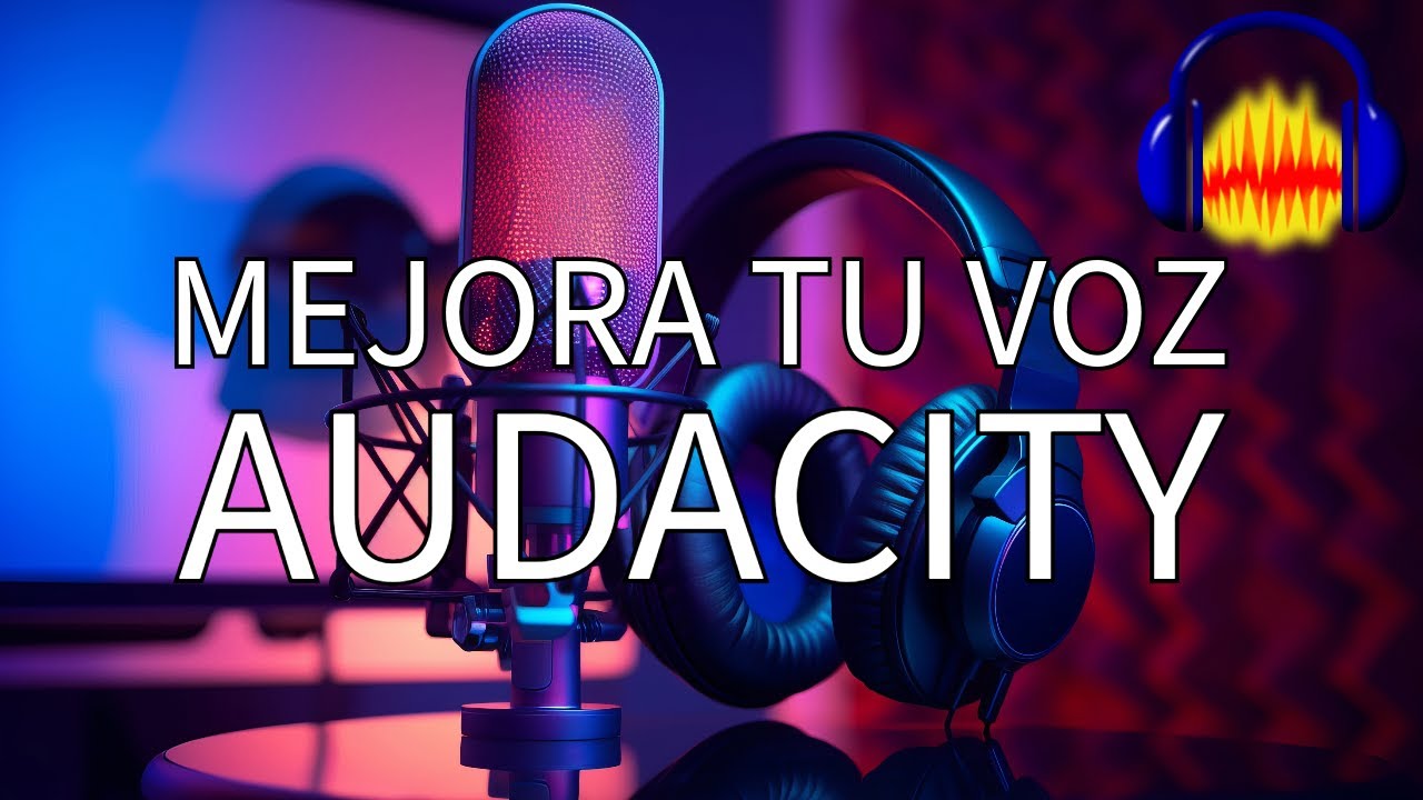 El secreto para una voz clara y potente con Audacity