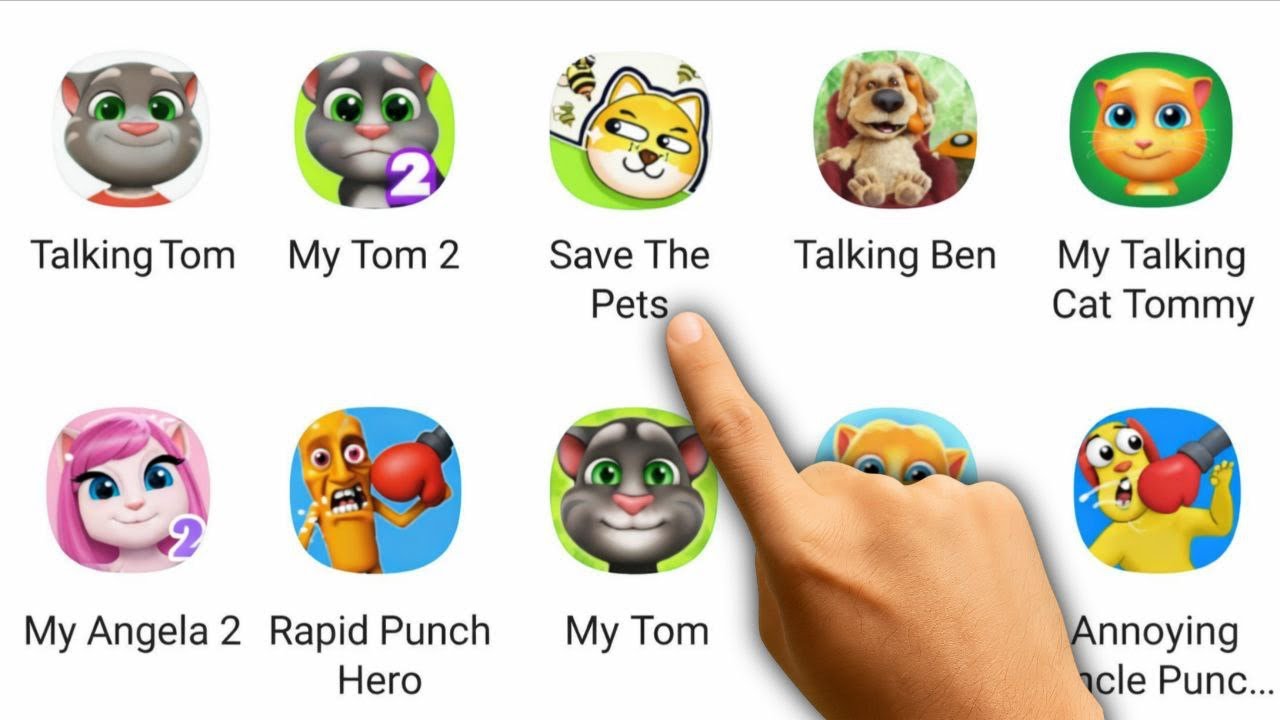 Talking Tom, Talking Ben, My Angela 2, My Tom, Ginger 2, Rapid Punch Hero, My Talking Cat Tommy