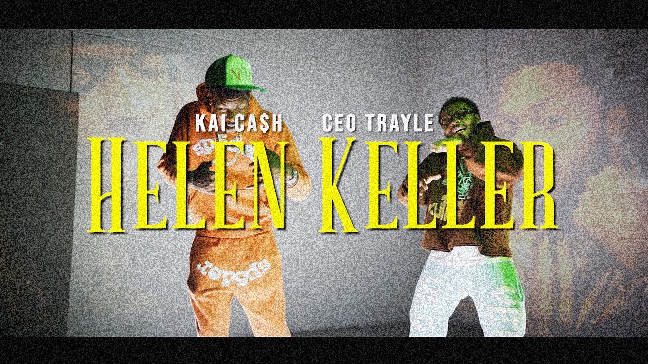 Kai Ca$h - Helen Keller ft. CEO Trayle (Official Music Video)